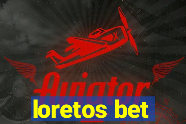 loretos bet